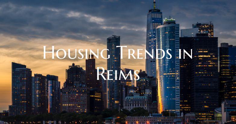 Housing Trends in Reims
