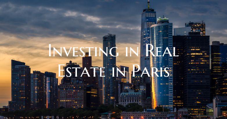 Investing in Real Estate in Paris